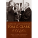 Supreme Court Justice Tom C. Clark: A Life of Service