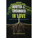Rooted and Grounded in Love