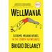 Wellmania: Extreme Misadventures in the Search for Wellness