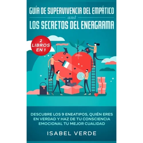 Guía de supervivencia del empático y los secretos del eneagrama 2 libros en 1: Descubre los 9 eneatipos, quién eres en verdad y haz de tu consciencia