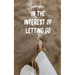 In the Interest of Letting Go