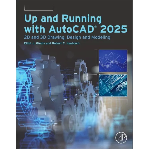 Up and Running with Autocad(r) 2025: 2D and 3D Drawing, Design and Modeling