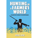 Hunting in a Farmer's World: Celebrating the Mind of an Entrepreneur