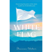 White Flag: Discovering the Power of the Mind: A Path out of Infertility Pain