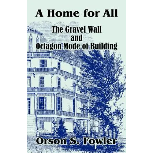 A Home for All The Gravel Wall and Octagon Mode of Building