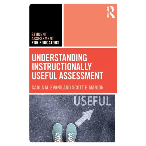 Understanding Instructionally Useful Assessment