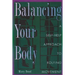 Balancing Your Body: A Self-Help Approach to Rolfing Movement