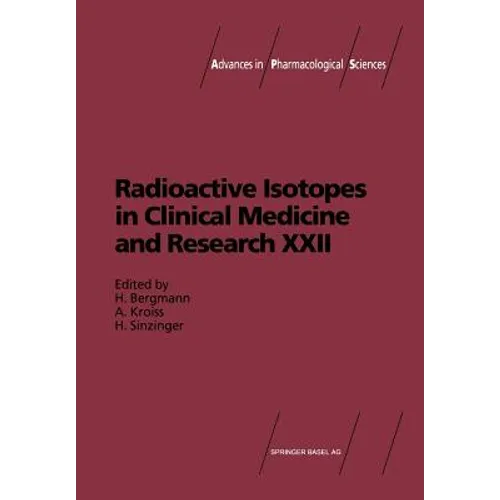 Radioactive Isotopes in Clinical Medicine and Research: Proceedings of the 22nd Badgastein Symposium