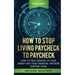 How to Stop Living Paycheck to Paycheck: How to take control of your money and your financial freedom starting today Volume 1