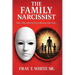 The Family Narcissist: How They Quietly Try to Destroy Your Life!