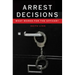 Arrest Decisions: What Works for the Officer?
