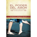 El Poder del Amor: El Matrimonio No Es Para Aguantarlo... ¡Es Para Disfrutarlo! = The Power of Love