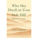 Who May Dwell on Your Holy Hill?
