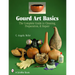 Gourd Art Basics: The Complete Guide to Cleaning, Preparation and Repair