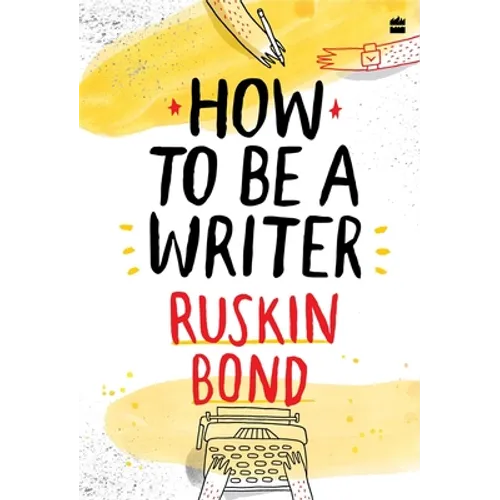 How to Be a Writer
