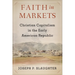 Faith in Markets: Christian Capitalism in the Early American Republic