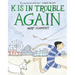 K Is in Trouble Again (a Graphic Novel)