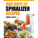 Spiralizer: 365 Days of Spiralizer Recipes (Spiralizer Cookbook, Spiralize Book, Skinny Diet, Cooking, Vegan, Salads, Pasta, Noodl
