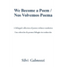 We Become a Poem / Nos Volvemos Poema: A bilingual collection of poems without translation / Una colección de poemas bilingüe sin traducción