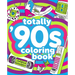 Totally '90s Coloring Book