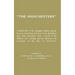 MANCHESTERS A History of the Regular, Militia, Special Reserve, Territorial and New Army Battalions since their formation; with a record of the Office