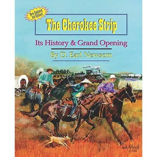 The Cherokee Strip: Its History & Grand Opening