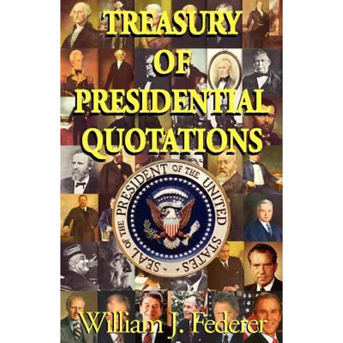 Treasury of Presidential Quotations