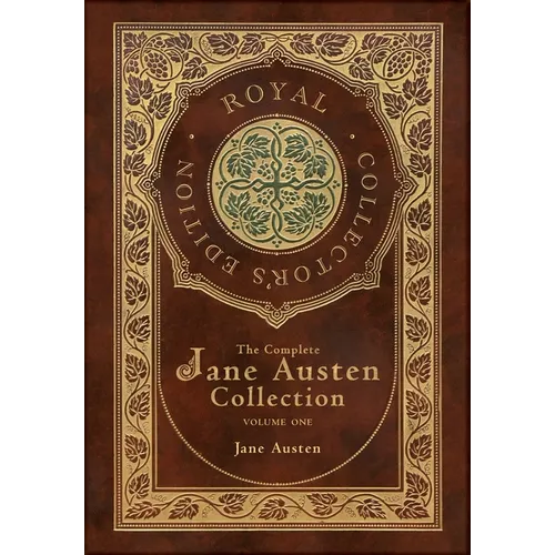 The Complete Jane Austen Collection: Volume One: Sense and Sensibility, Pride and Prejudice, and Mansfield Park (Royal Collector's Edition) (Case Lami