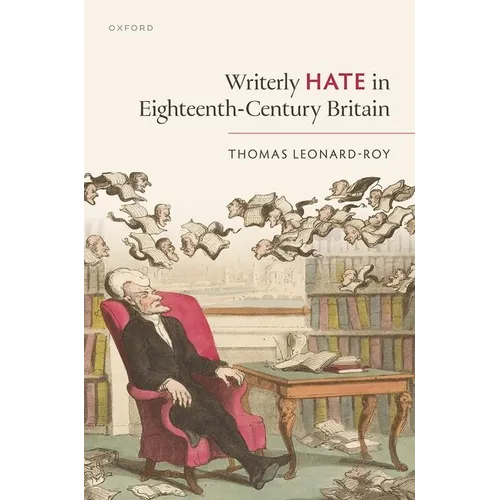 Writerly Hate in Eighteenth-Century Britain