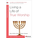 Living a Life of True Worship: A 6-Week, No-Homework Bible Study