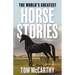 The World's Greatest Horse Stories