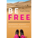 Be Free: Mountains, Mishaps, and Miracles in Africa