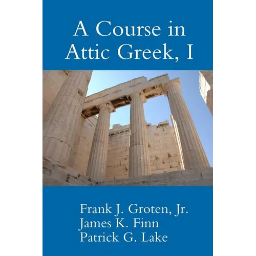 A Course in Attic Greek, I