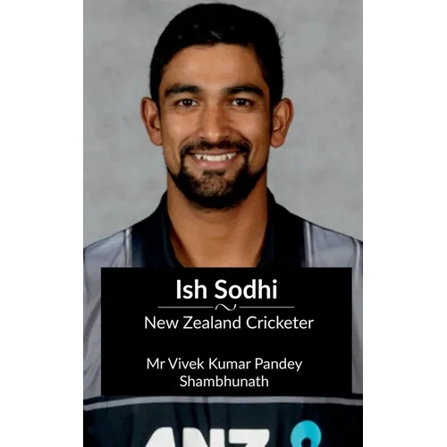 Ish Sodhi: New Zealand Cricketer