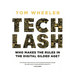 Techlash: Who Makes the Rules in the Digital Gilded Age?