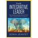 The Integrative Leader: How Leaders Use Both Sides of Their Brain to Build Resilient Companies