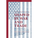 Shaped by War and Trade: International Influences on American Political Development