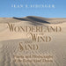 Wonderland of Wind and Sand: Poems and Photographs of the Great Sand Dunes