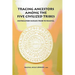 Tracing Ancestors Among the Five Civilized Tribes
