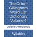 The Orton-Gillingham Word List Dictionary Volume 4: Syllables