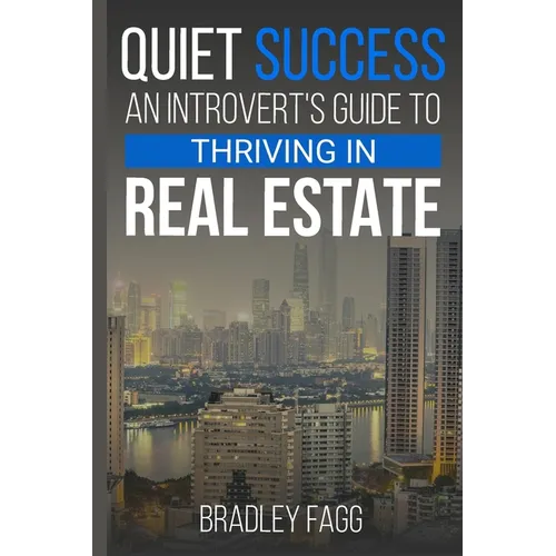 Quiet Success An Introvert's Guide To Thriving in Real Estate