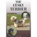 The Cesky Terrier: A Complete and Comprehensive Owners Guide To: Buying, Owning, Health, Grooming, Training, Obedience, Understanding and