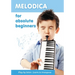 Melodica for Absolute Beginners. Play by Letter. Learn to Transpose