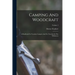 Camping And Woodcraft: A Handbook For Vacation Campers And For Travelers In The Wilderness; Volume 2