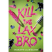 Kill the Lax Bro