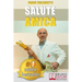 Salute Amica: Idee e Consigli Pratici Per Migliorare Il Tuo Benessere Quotidiano In Maniera Efficace e Salutare
