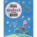 You Can't Ride a Bicycle to the Moon!: A Book About Space Travel