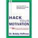Hack Your Motivation: Over 50 Science-based Strategies to Improve Performance