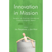 Innovation in Mission: Insights into Practical Innovations Creating Kingdom Impact