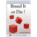 Brand It Or Die: Action for Organizational Effectiveness Toolkit